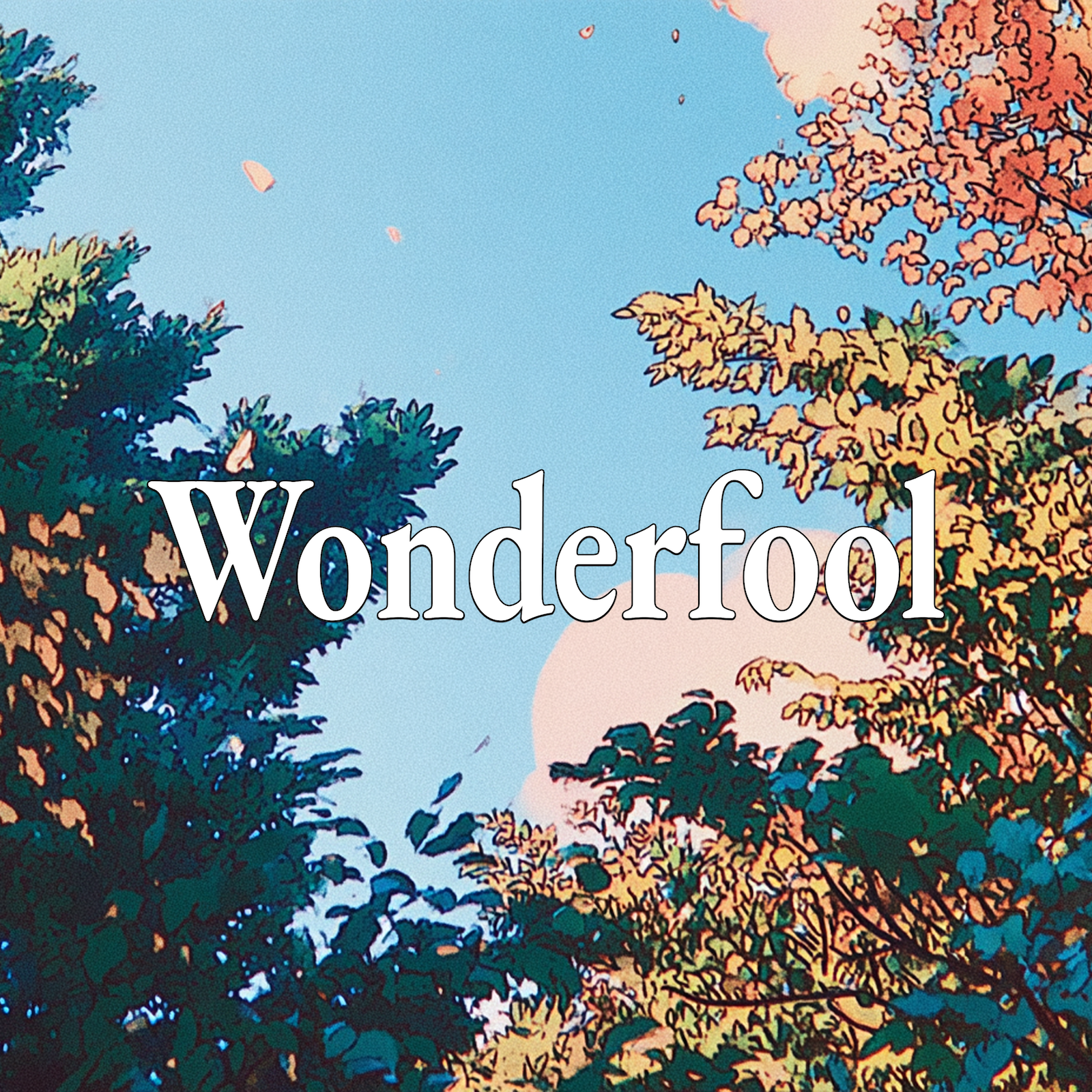 Illustration of blue sky with trees and fall foliage, and the word 'Wonderfool' in the center.